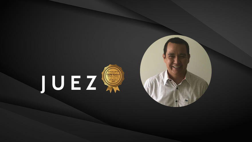 Juez: Gerardo Enrique Viveros Hinojosa 2 Concurso Cervexxa a la mejor etiqueta 2017